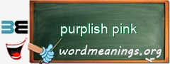 WordMeaning blackboard for purplish pink